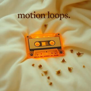 Motion Loops