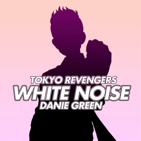 White Noise (From Tokyo Revengers) (TV Size) cover art