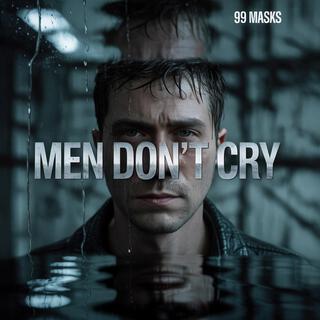 Men Don’t Cry