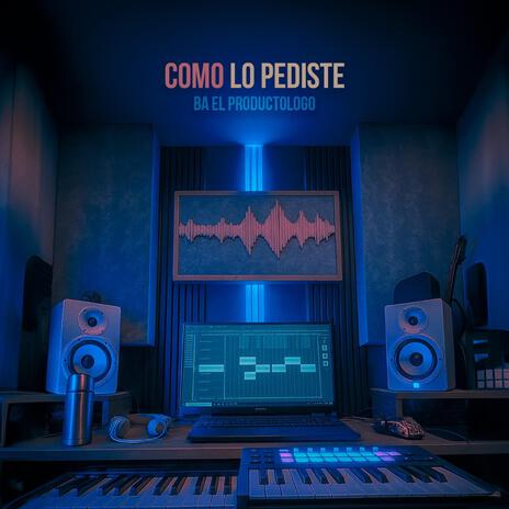 Como lo pediste