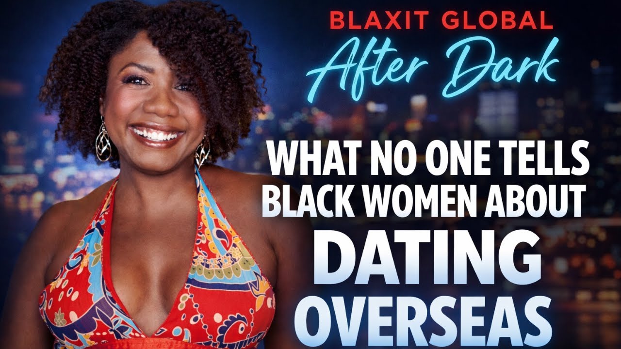 Blaxit Global After Dark: What No One Tells Black Women About Dating Overseas cover art
