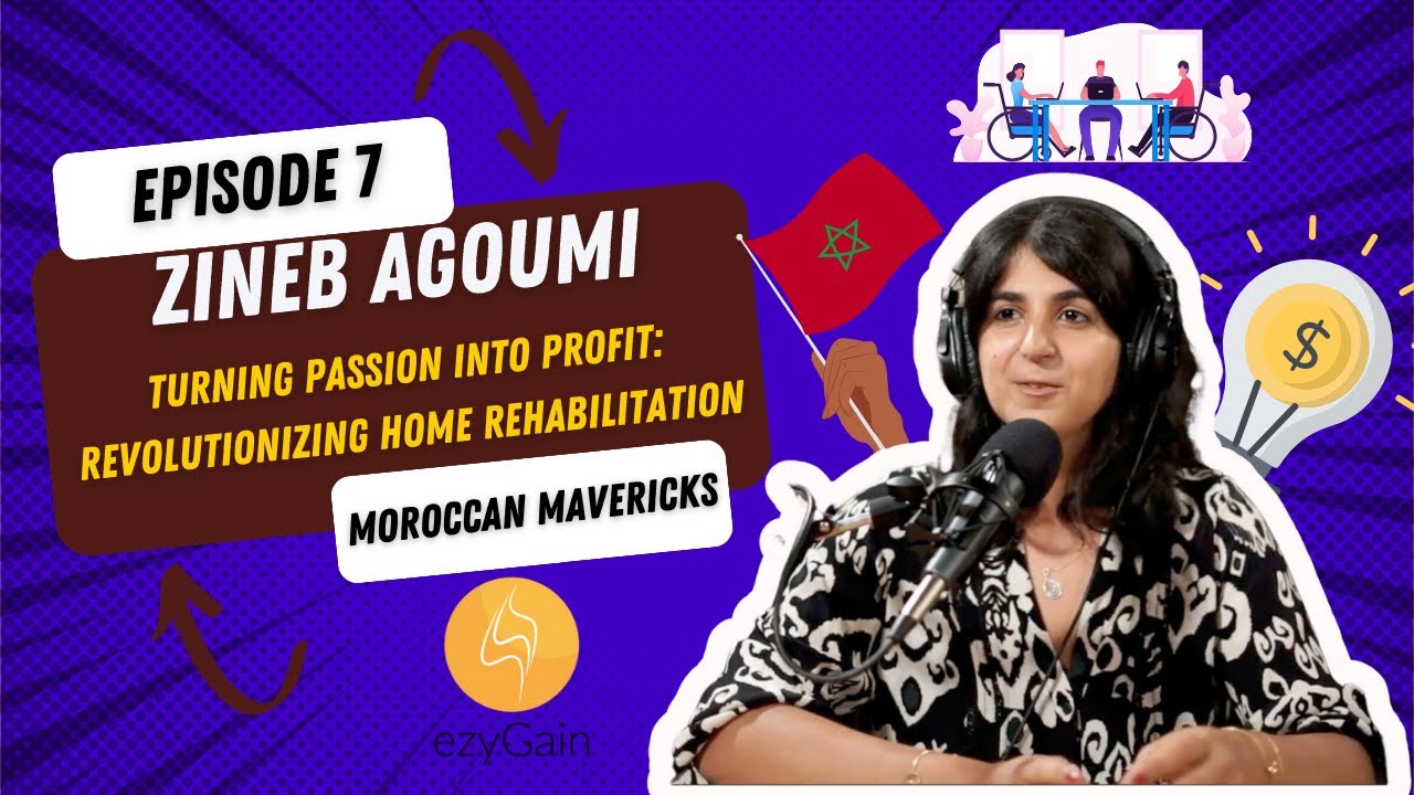 Turning Passion into Profit | Revolutionizing Home Rehabilitation | Zineb Agoumi (Ezygain) cover art