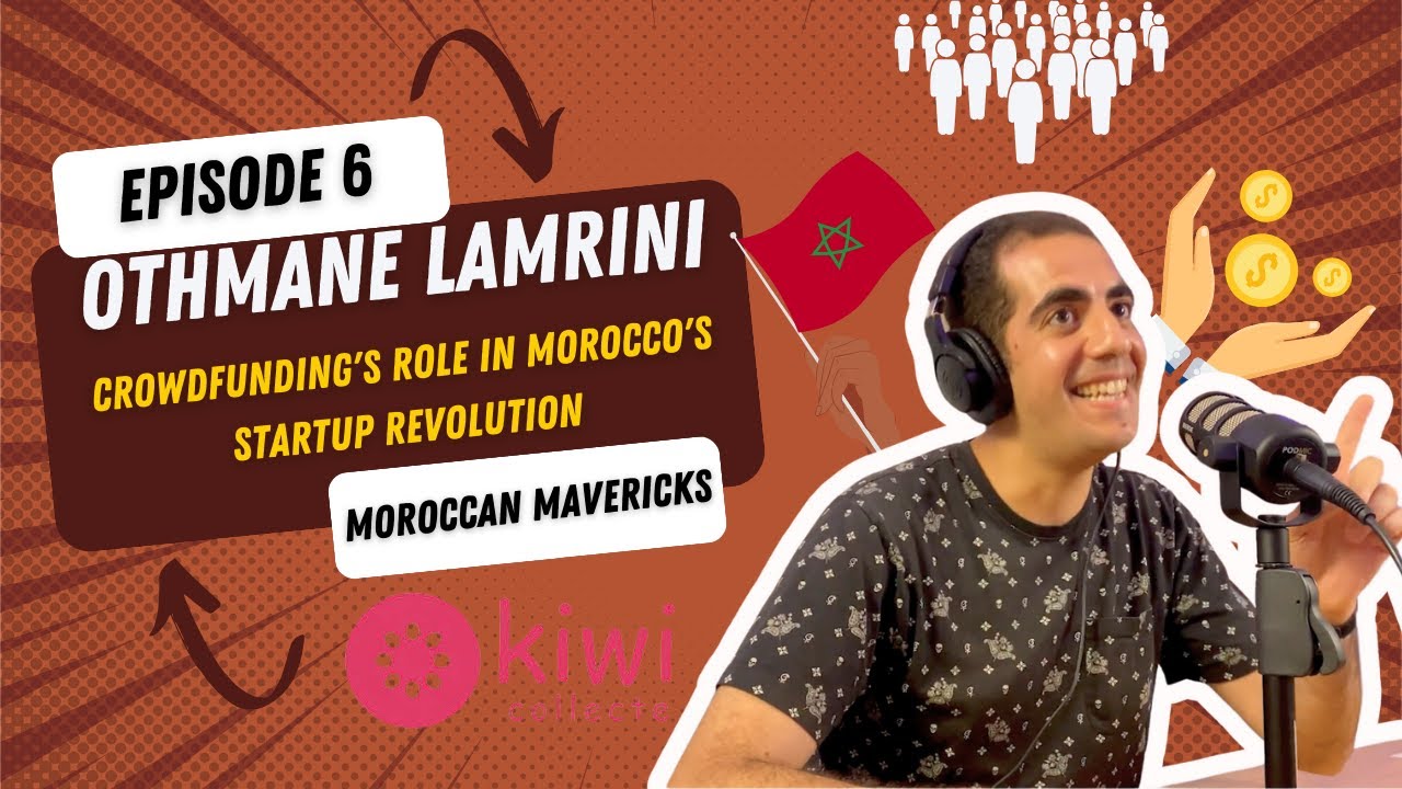 Morocco's FinTech Shift: Crowdfunding in Focus | Othmane Lamrini (Kiwi Collecte) cover art