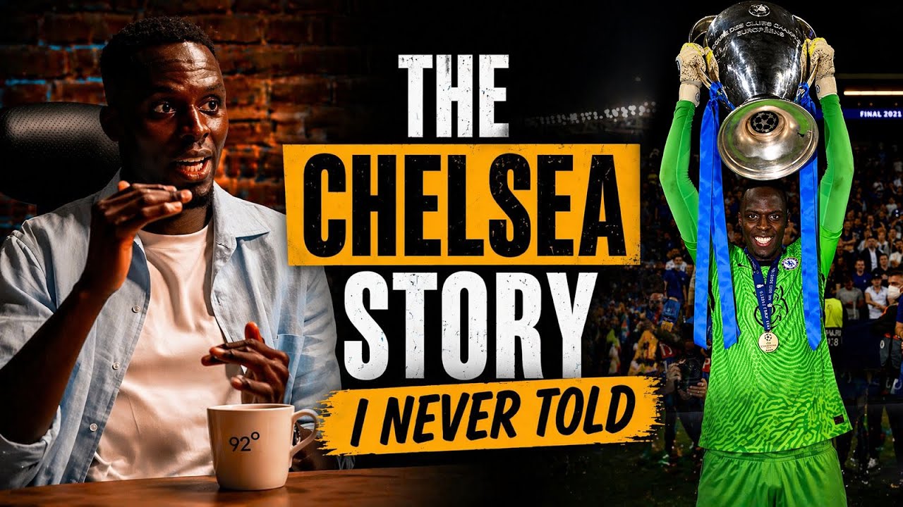 Édouard Mendy On The Untold Story Behind His Move To Chelsea cover art