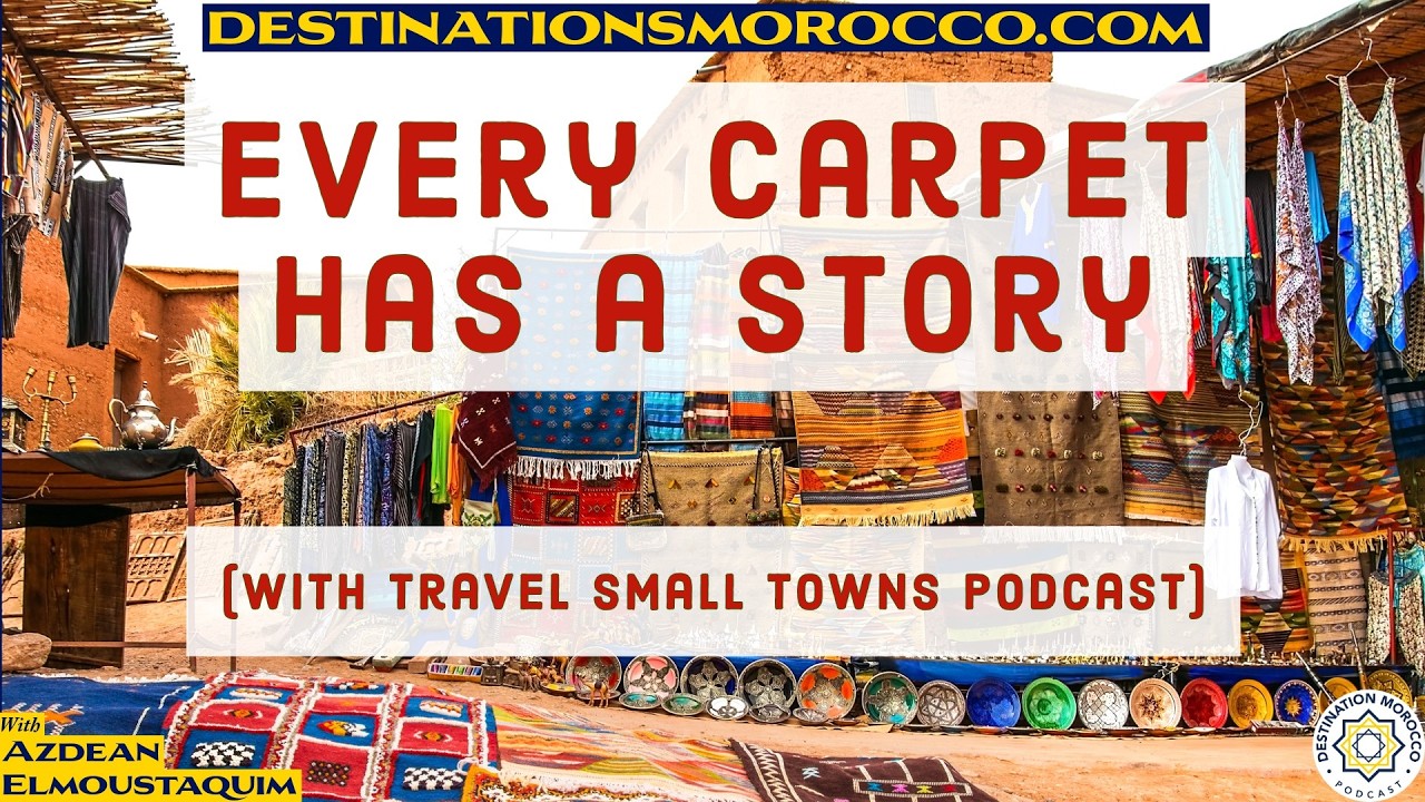 "Every Carpet Has a Story" - Local Travel in Morocco, with Kristy Burns (Small Town Travel podcast) cover art