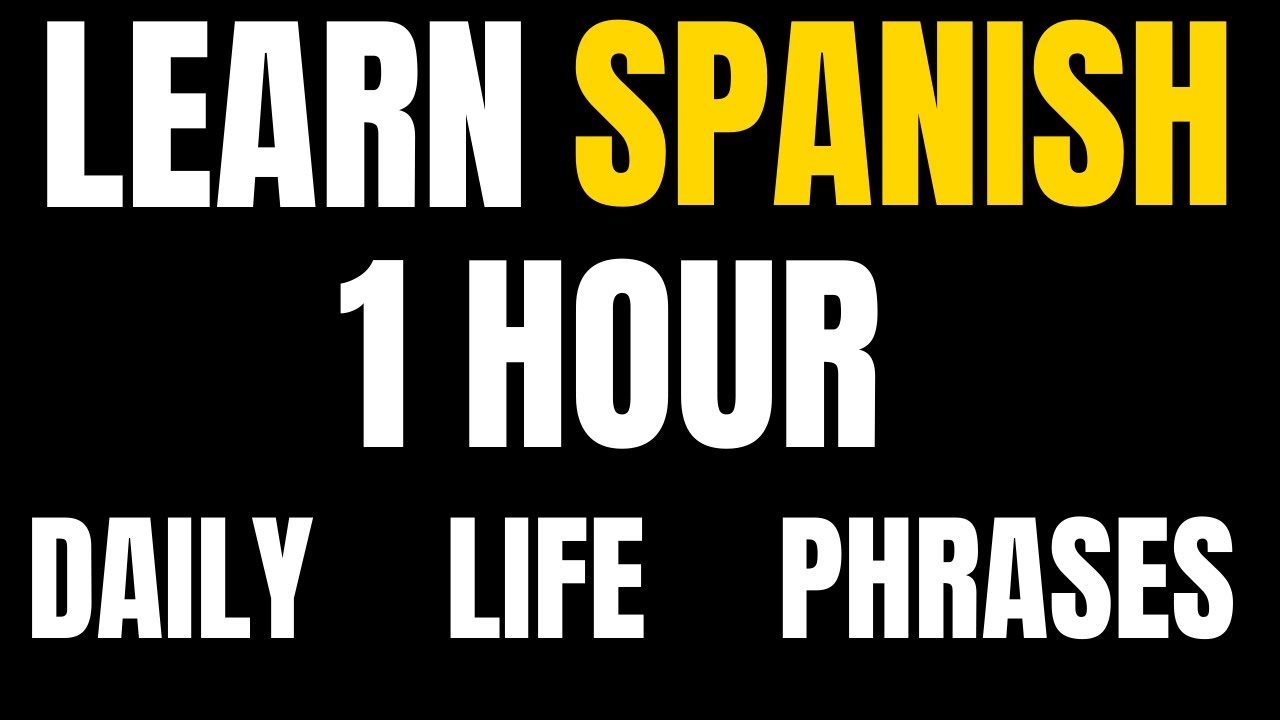 Learn Spanish | Spanish Phrases for Daily Life | 1 Hour Spanish Lesson cover art