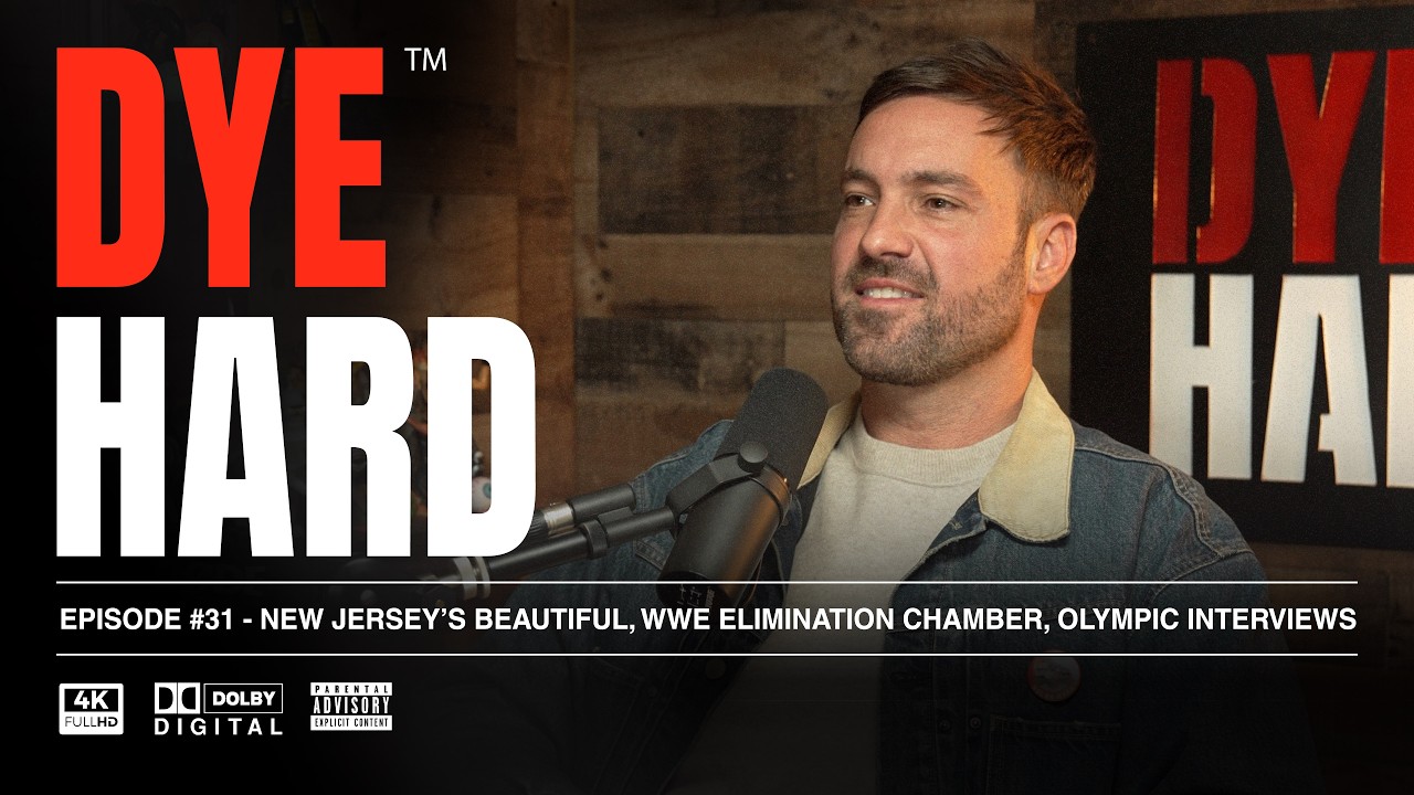 DYE HARD | EP 31 - New Jersey’s Beautiful, WWE Elimination Chamber, Olympic Interviews cover art