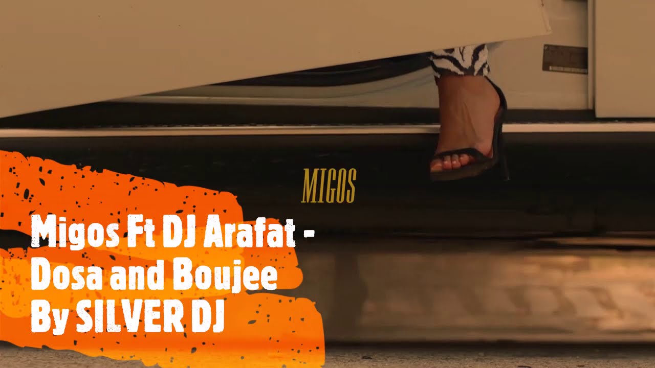 Migos ft Dj Arafat Dosa and Baujee By SILVER DJ