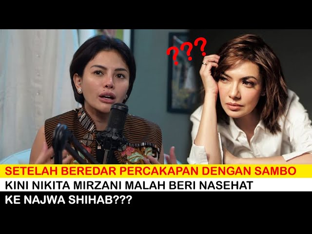 SETELAH BEREDAR PERCAKAPAN DENGAN SAMBO..KINI NIKITA MIRZANI MALAH BERI NASEHATKE NAJWA SHIHAB??? cover art