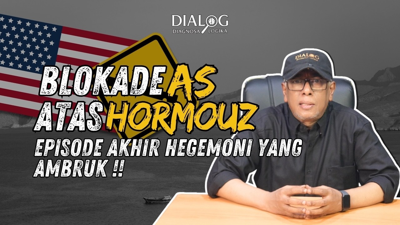 Blokade AS atas Hormouz : Episode Akhir Hegemoni yang Ambruk #diagnosalogika cover art