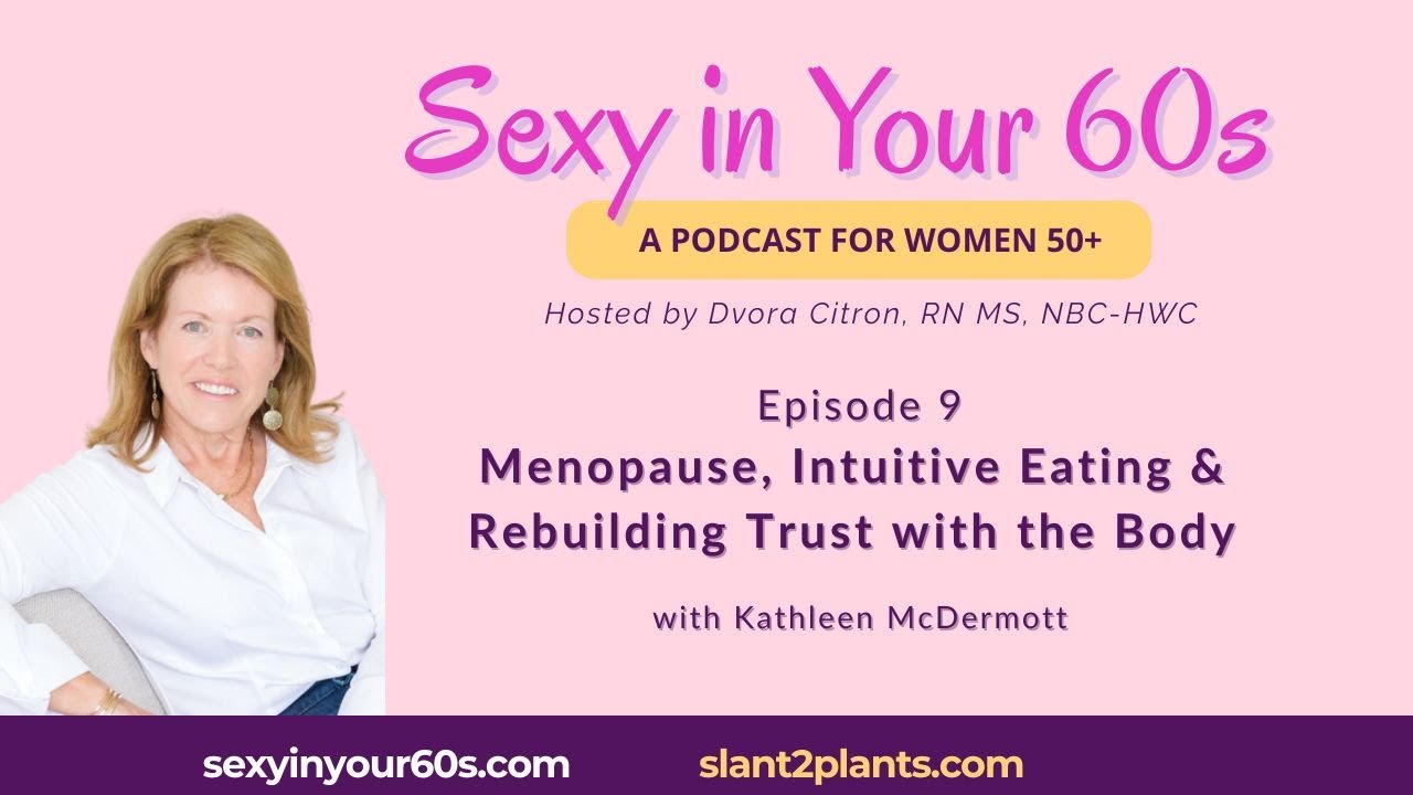 Menopause, Intuitive Eating & Rebuilding Trust with the Body with Kathleen McDermott cover art