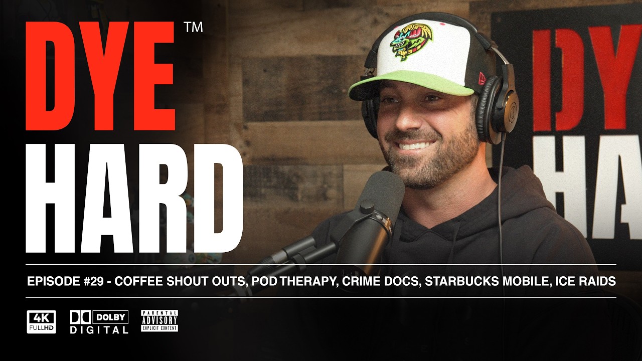 DYE HARD | EP 29 - Coffee Shout Outs, Pod Therapy, Crime Docs, Starbucks Mobile, Ice Raids cover art