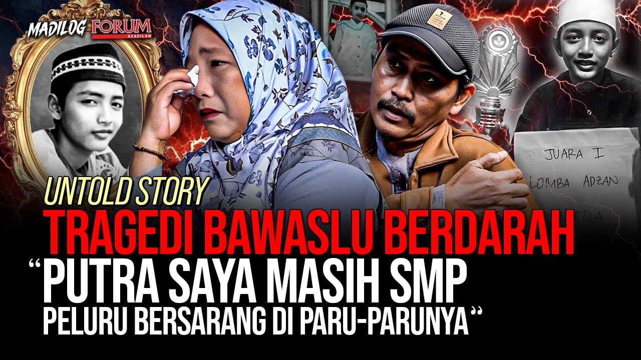 KESAKSIAN ORANG TUA KORBAN MENINGGAL BAWASLU BERDARAH cover art