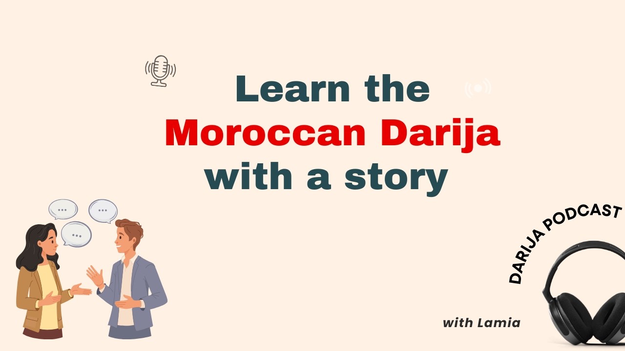 Moroccan Darija Podcast 🇲🇦 | Episode 16 | Slow Darija Conversation