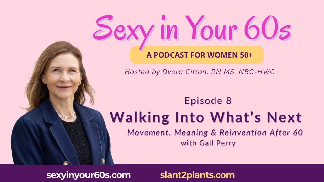 Walking Into What’s Next: Movement, Meaning & Reinvention After 60 cover art