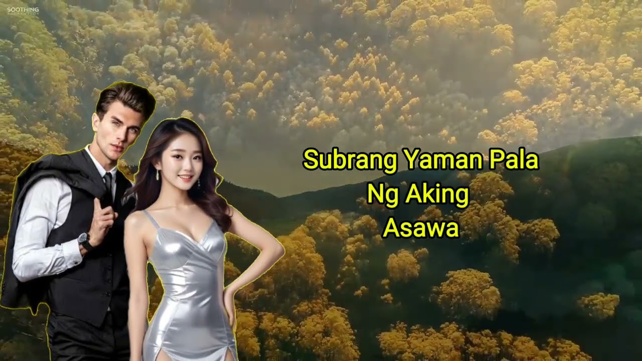 Page 238=) Subrang Yaman Pala Ng Aking Asawa | Tagalog Version.