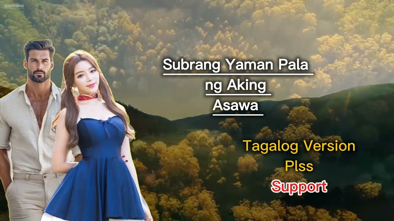 Page 229=) Subrang Yaman Pala Ng Aking Asawa | Tagalog Version.