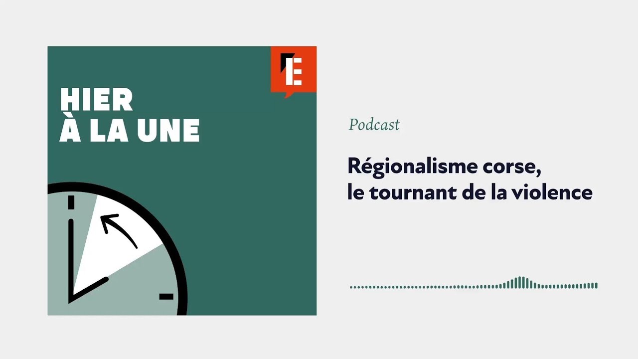 Quand le nationalisme corse a basculé dans la violence cover art
