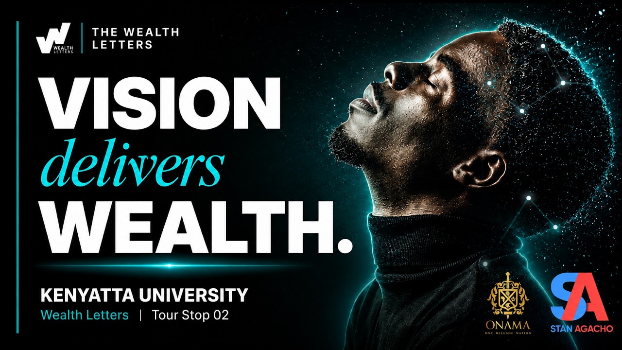 Vision to Wealth Letters LIVE: Stan Agacho at Kenyatta University :Vision Is the Master Variable cover art