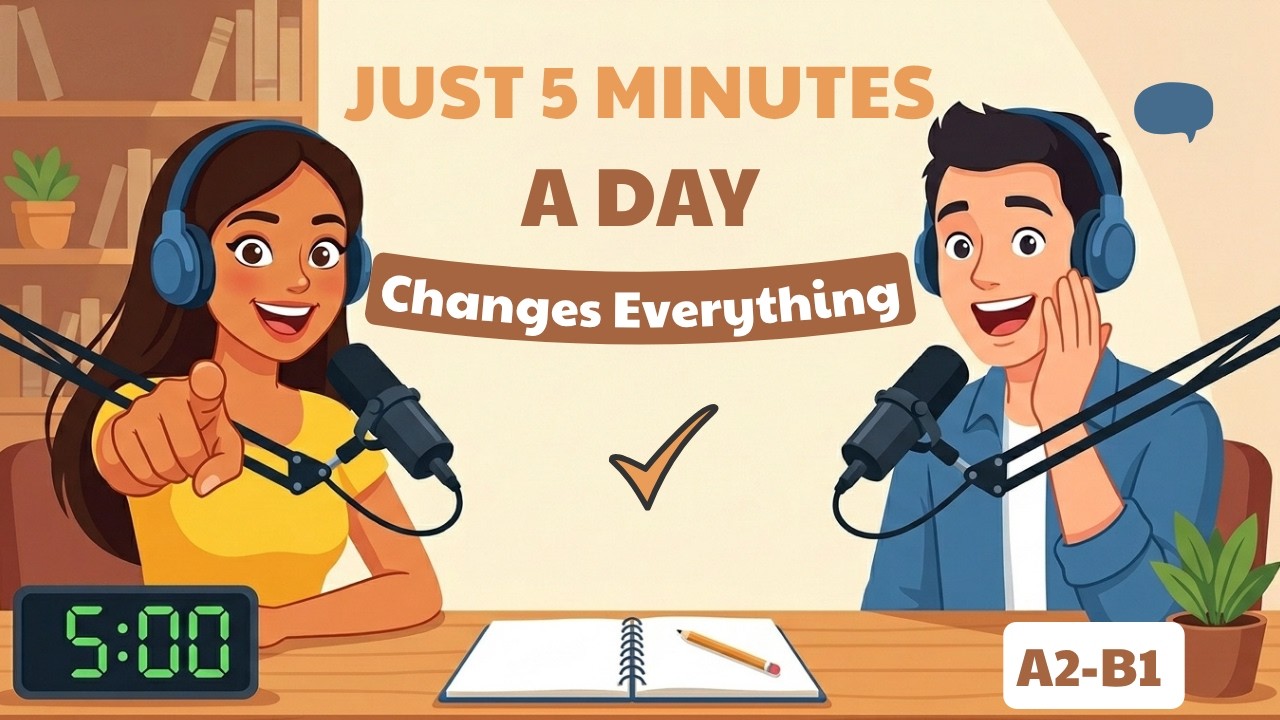 Just 5 Minutes a Day Changed My English Forever | English Podcast for Beginners 🎧 cover art