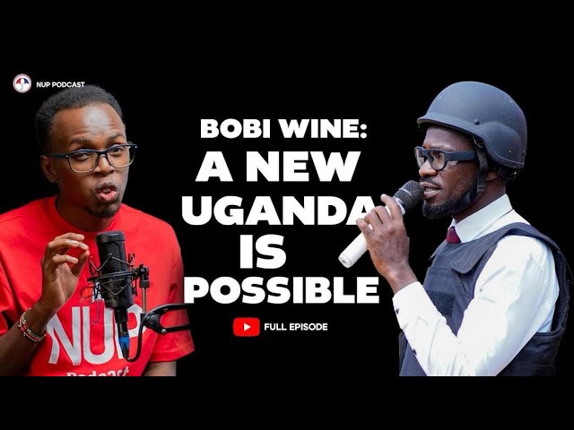 EP:1 H.E ROBERT KYAGULANYI - BOBI WINE: TAKING STOCK OF THE PRESIDENTIAL CAMPAIGN THUS FAR. cover art