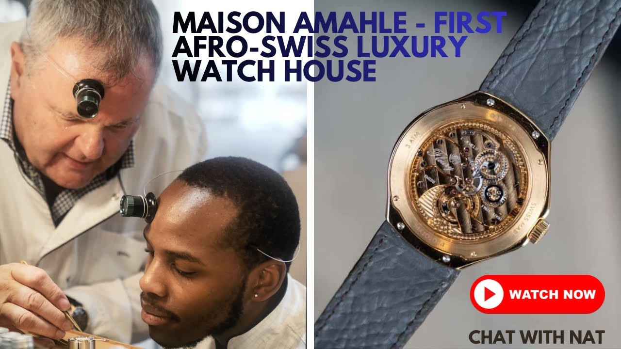 What Does African Luxury Look Like: Maison Amahle - The World’s First Afro-Swiss Luxury Watch House cover art