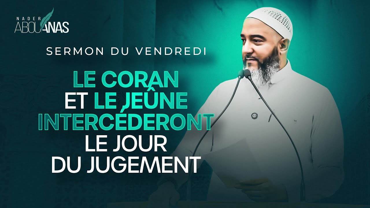 LE CORAN ET LE JEÛNE INTERCÉDERONT LE JOUR DU JUGEMENT - NADER ABOU ANAS cover art