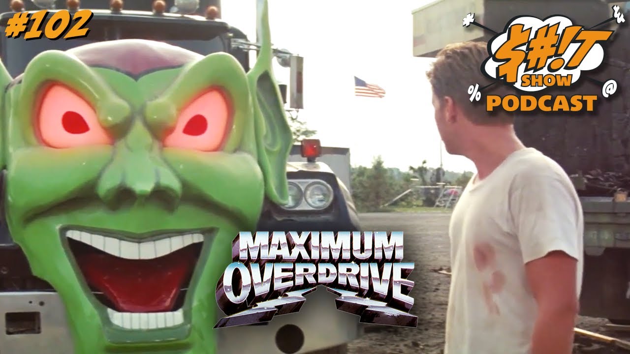 Sh*t Show Podcast: Maximum Overdrive (1986)