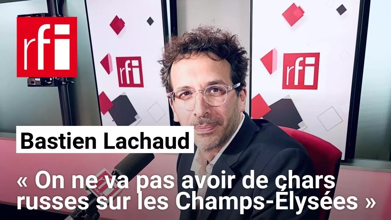 Bastien Lachaud : « On ne va pas avoir de chars russes sur les Champs-Élysées » • RFI cover art