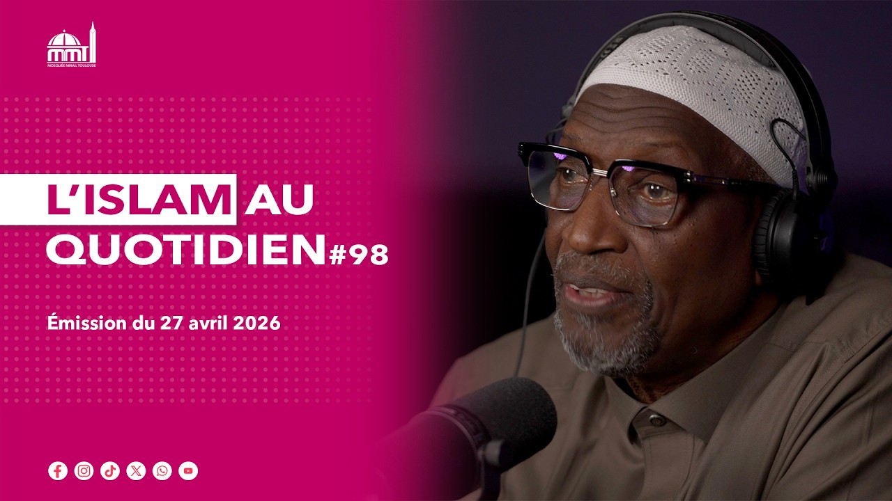 L'islam au quotidien #98