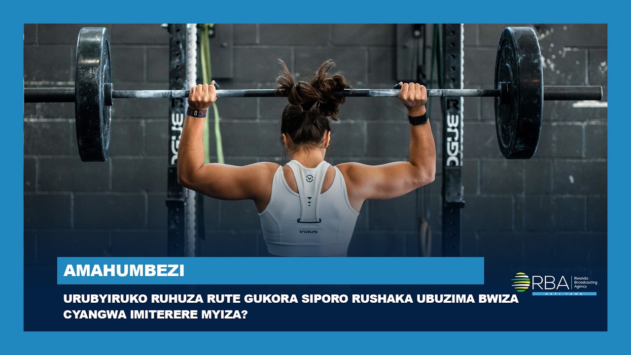Urubyiruko ruhuza rute gukora siporo rushaka ubuzima bwiza cyangwa imiterere myiza? #Amahumbezi cover art