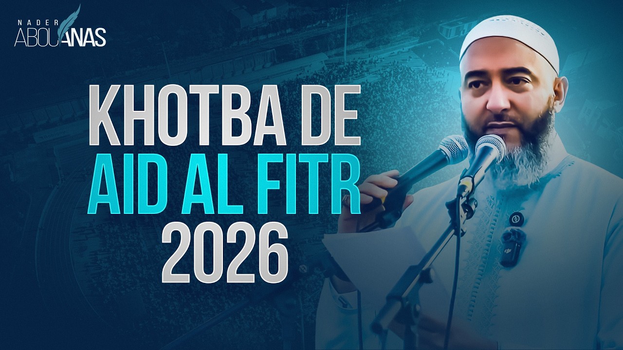 KHOTBA DE AID AL FITR 2026 - NADER ABOU ANAS cover art