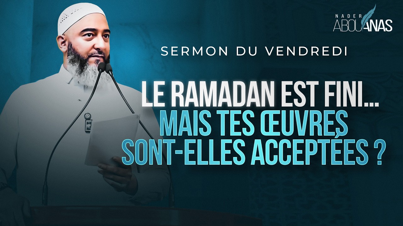 LE RAMADAN EST FINI… MAIS TES ŒUVRES SONT-ELLES ACCEPTÉES ? - NADER ABOU ANAS cover art