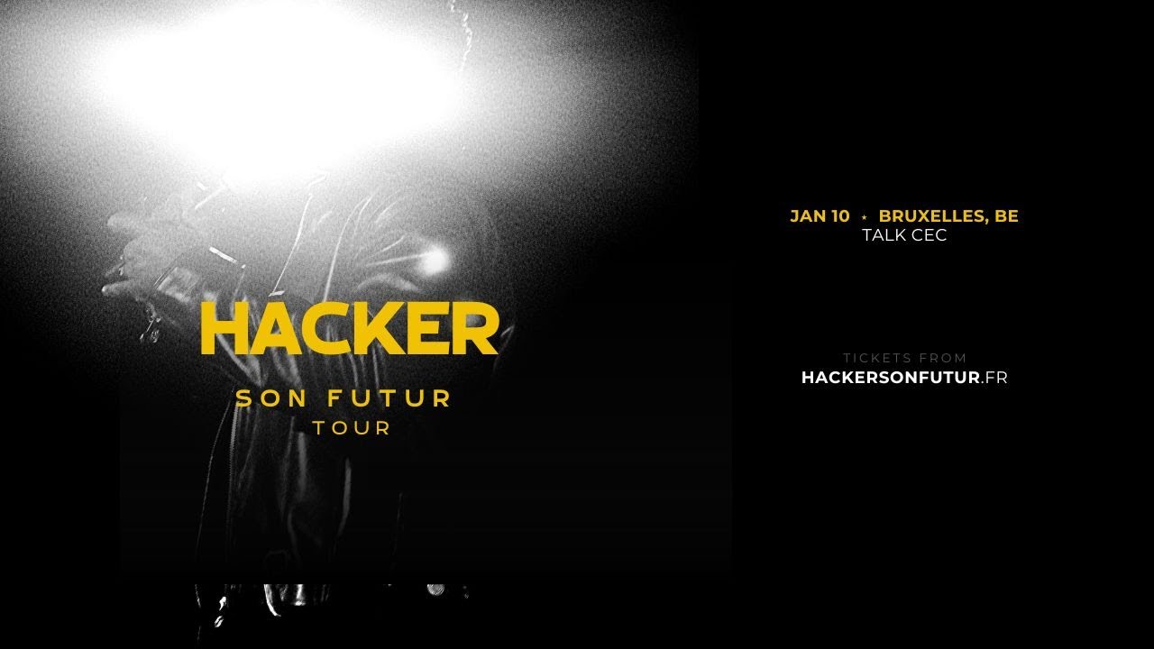 Hacker Son Futur Tour EP 1 : Bruxelles, BE - Talk CEC