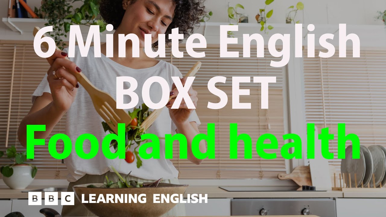 BOX SET: 6 Minute English - 'Food and health' English mega-class! 30 minutes of new vocab! cover art