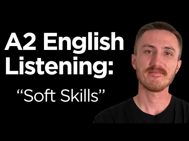 A2 English Listening Practice - Soft Skills