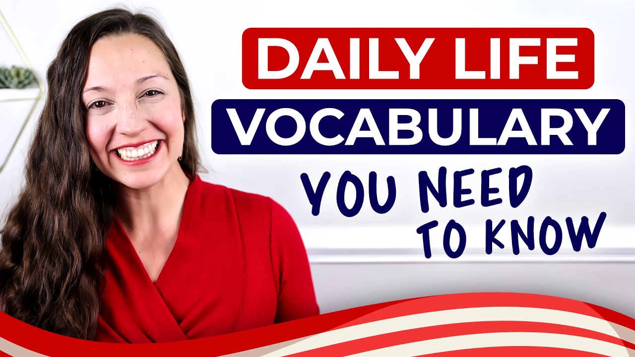 Daily Life Vocabulary You NEED to Know