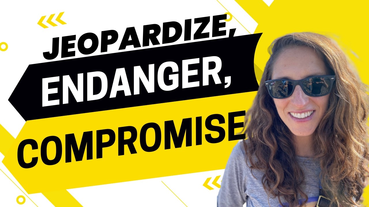 AEE - Jeopardize, Endanger, Compromise…Oh My!