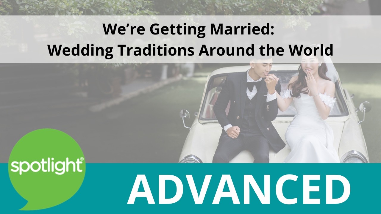 We're Getting Married: Wedding Traditions Around the World | ADVANCED