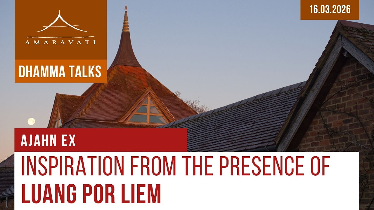 Inspiration From the Presence of Luang Por Liem | Ajahn Ex | 18.03.2026 cover art