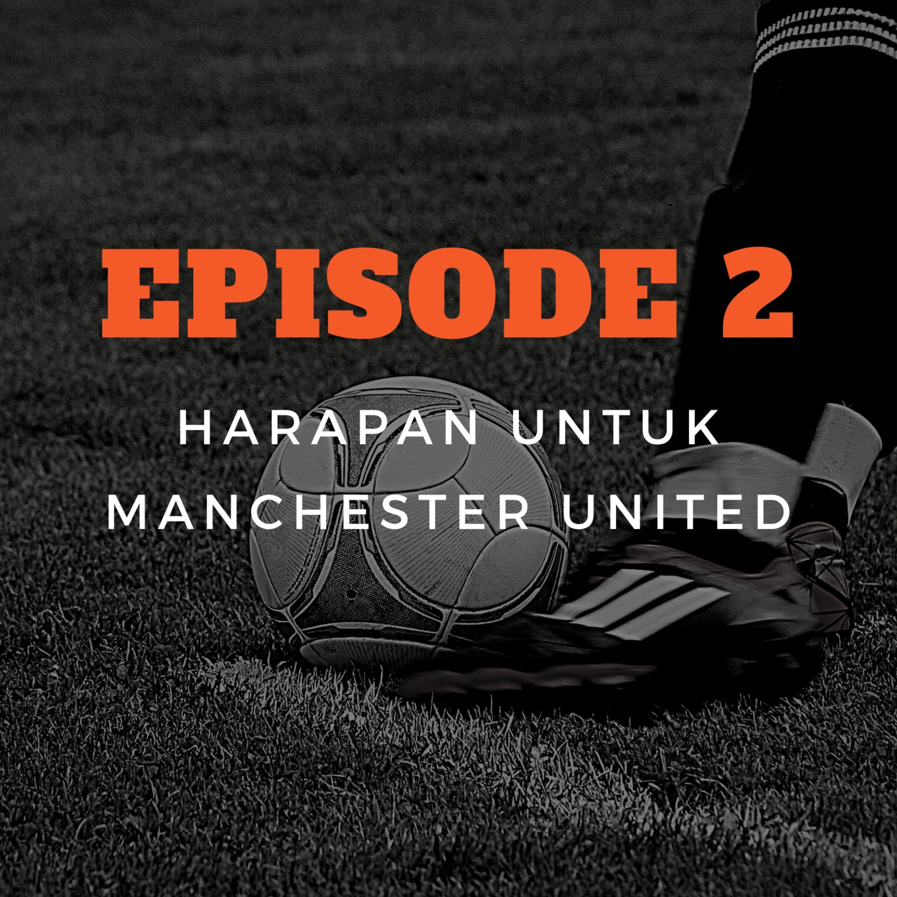 EPS 2 : HARAPAN UNTUK MANCHESTER UNITED cover art
