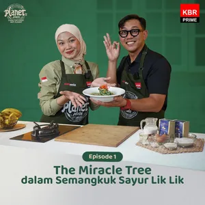 Planet Plate S2 EP1: The Miracle Tree dalam Semangkuk Sayur Lik Lik cover art