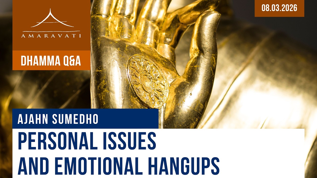 Personal Issues and Emotional Hangups | Ajahn Sumedho | 08.03.2026 cover art
