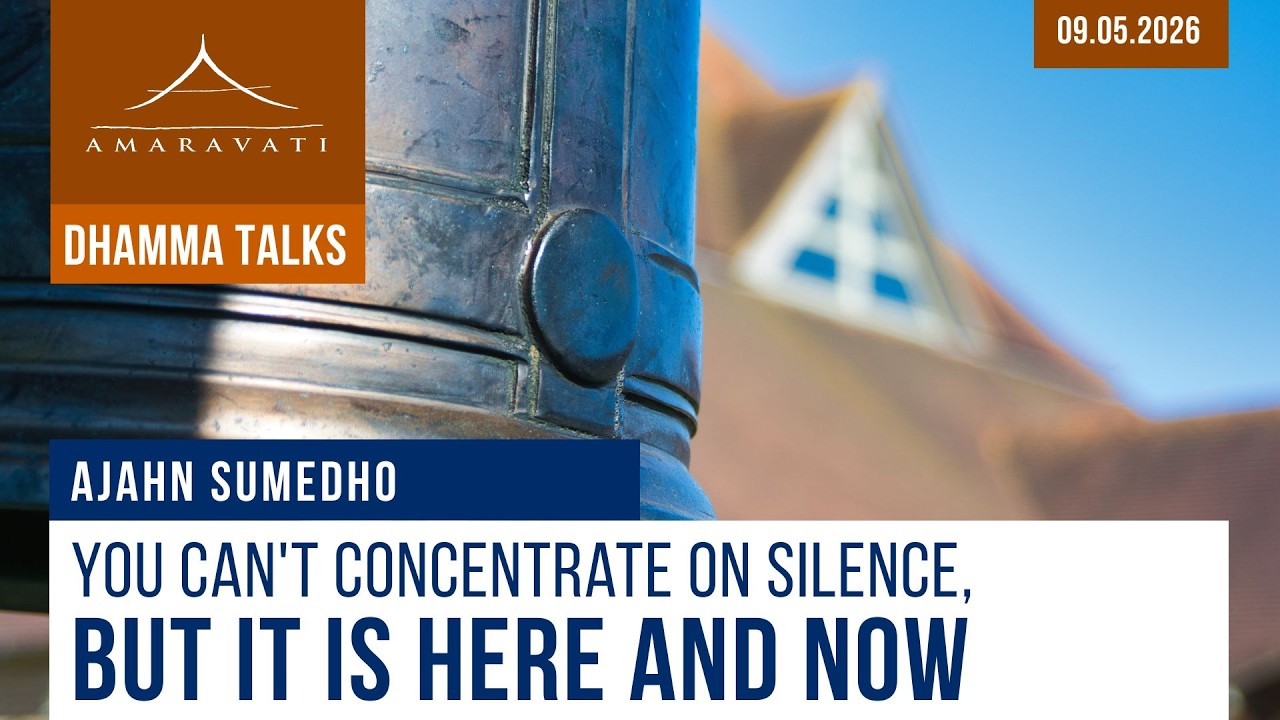 You Can't Concentrate on Silence, but It Is Here and Now | Ajahn Sumedho | 09.05.2026 cover art