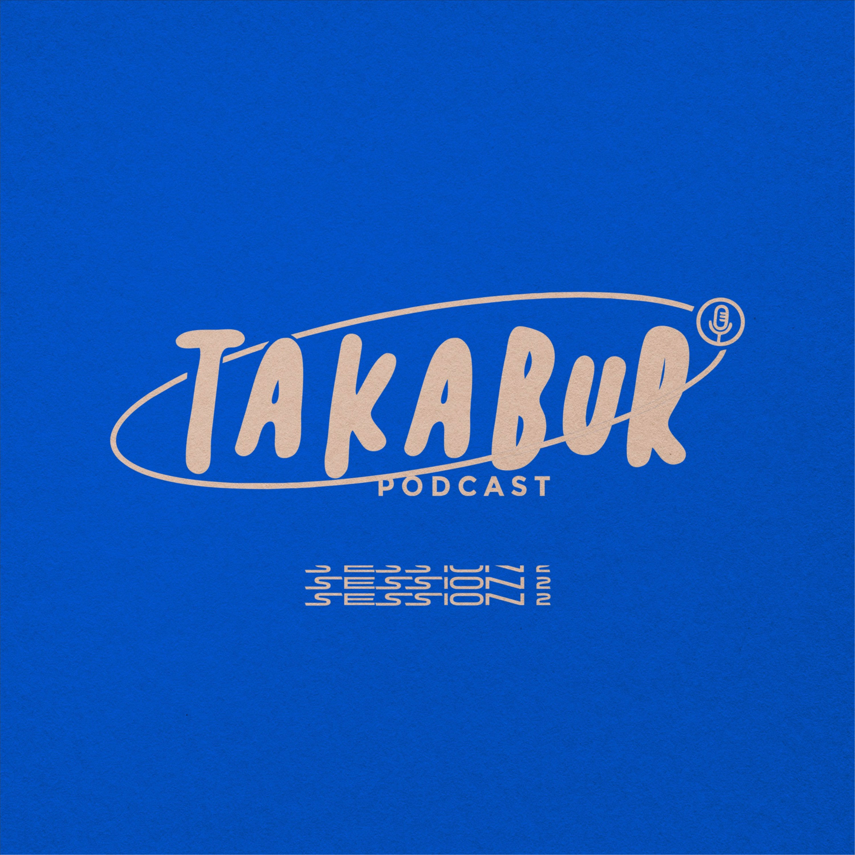 TAKABUR PODCAST