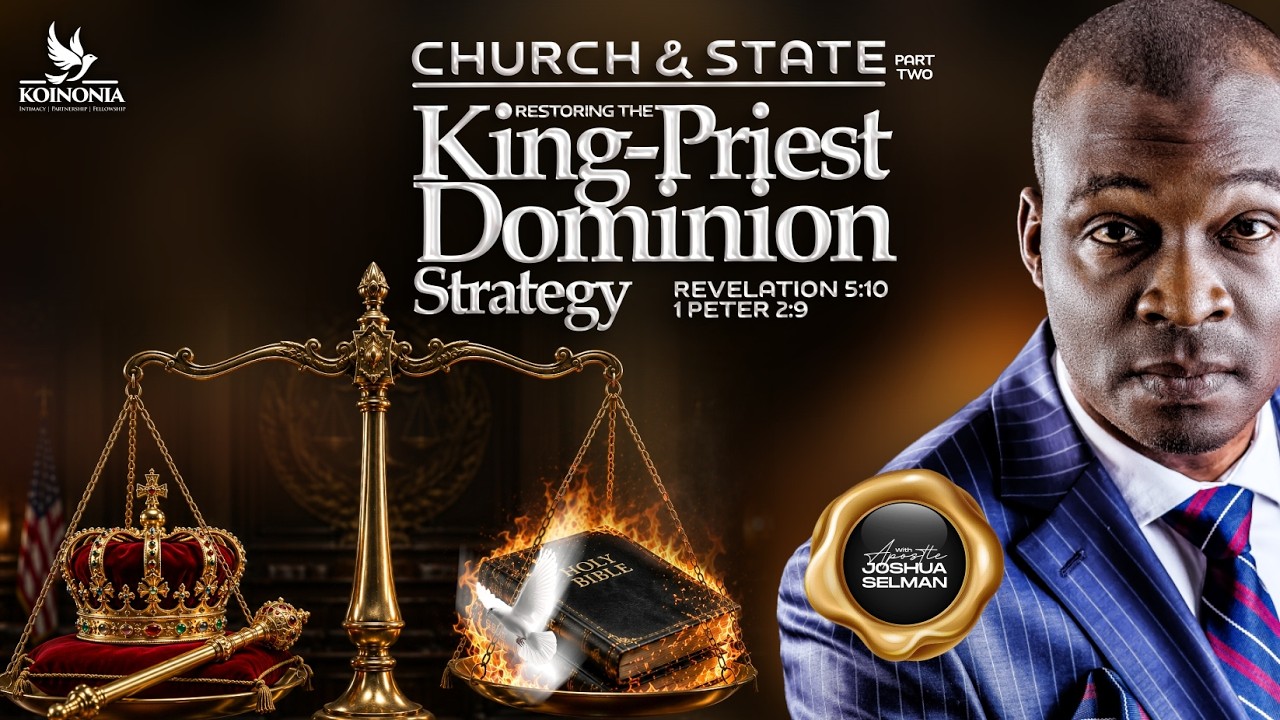 CHURCH AND STATE - PART TWO (RESTORING THE KING-PRIEST DOMINION STRATEGY) WITH APOSTLE JOSHUA SELMAN cover art
