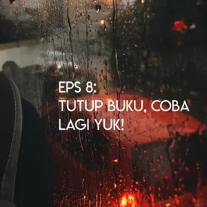 Eps. 8 - Tutup Buku, Coba Lagi Yuk! cover art