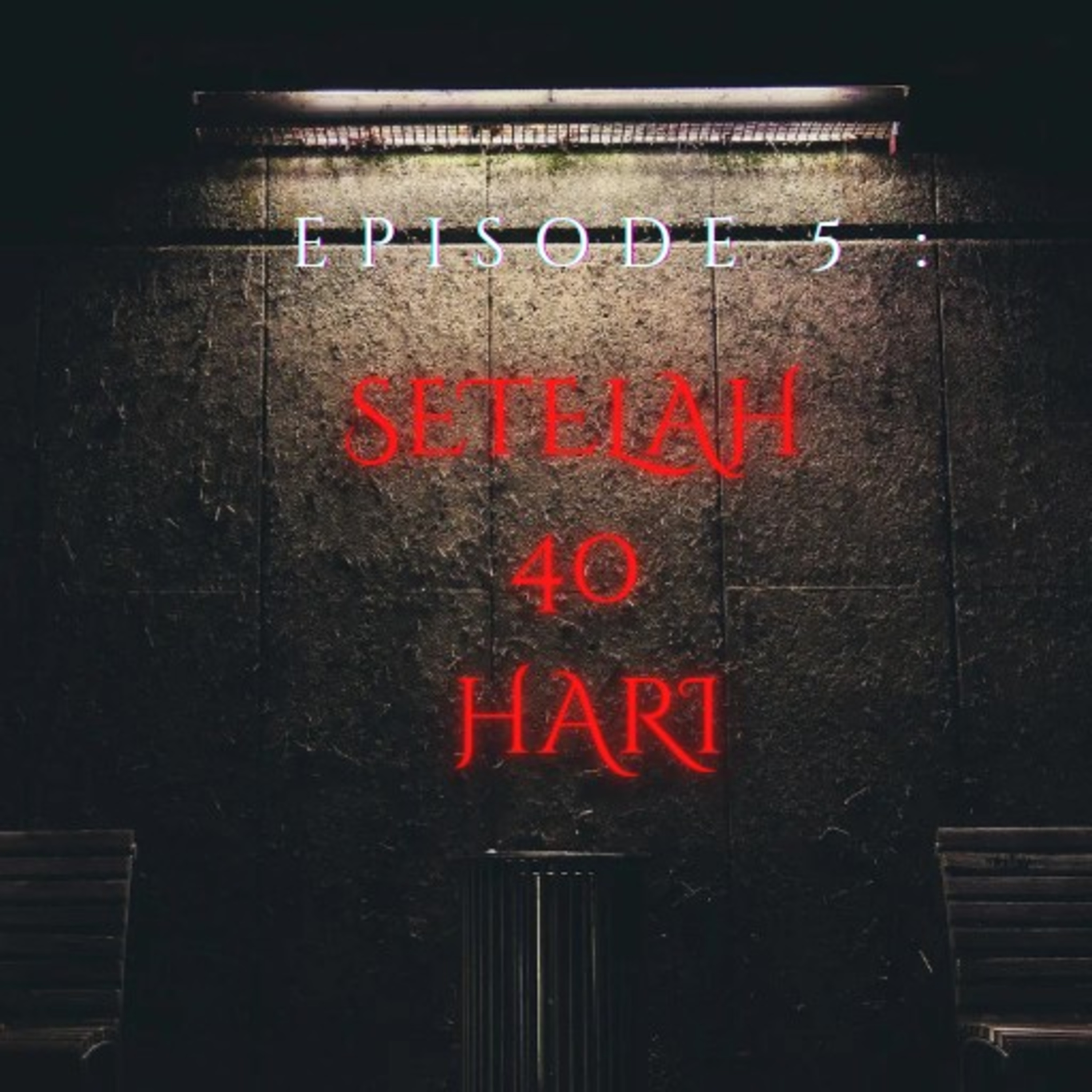 EPS 5 : SETELAH 40 HARI cover art