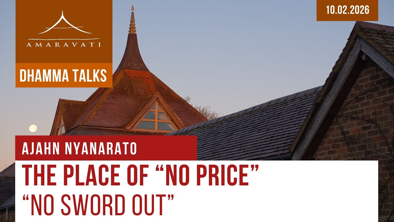The Place of 'No Price',  'No Sword Out' | Ajahn Nyanarato | 10.02.2026 cover art