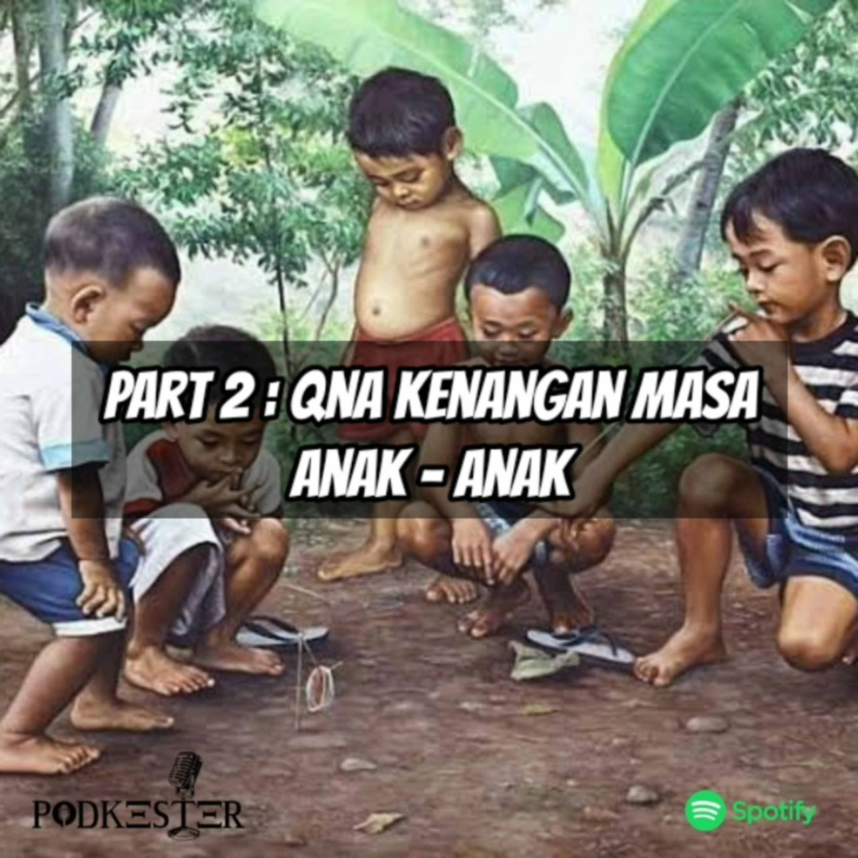 Part 2 : Q&A | Kenangan Masa Anak-anak cover art